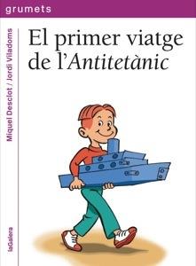 PRIMER VIATGE DE L'ANTITETÀNIC, EL | 9788424643621 | DESCLOT, MIQUEL / JORDI VILADOMS | Llibreria L'Illa - Llibreria Online de Mollet - Comprar llibres online