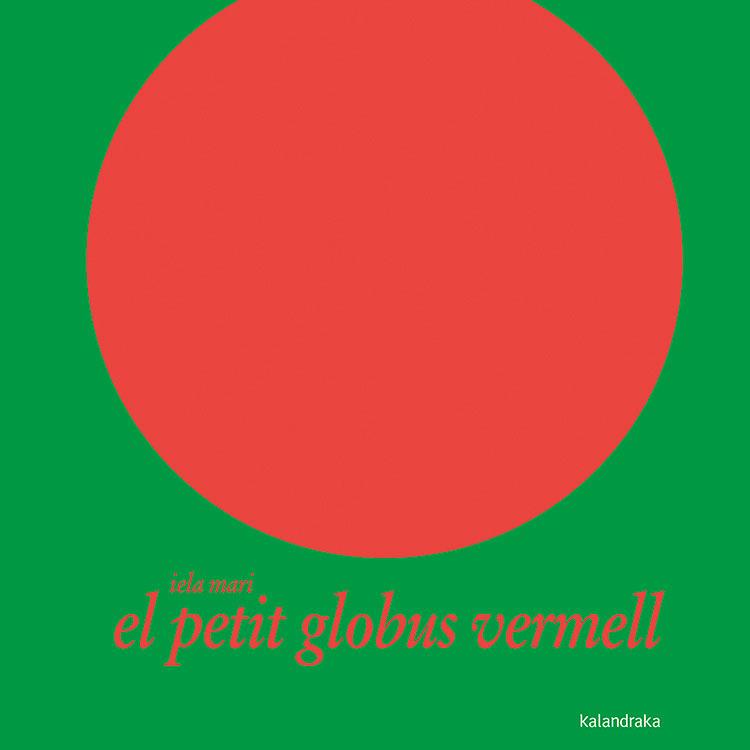PETIT GLOBUS VERMELL, EL | 9788484645375 | MARI, IELA | Llibreria L'Illa - Llibreria Online de Mollet - Comprar llibres online