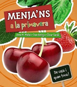 MENJA'NS A LA PRIMAVERA | 9788448933043 | MATAS, ANNA M./ANTOJA, JOAN | Llibreria L'Illa - Llibreria Online de Mollet - Comprar llibres online