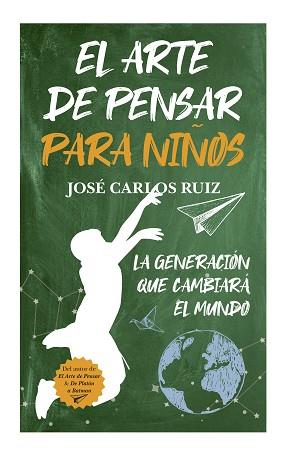 ARTE DE PENSAR PARA NIÑOS, EL | 9788415943716 | RUIZ SÁNCHEZ, JOSÉ CARLOS