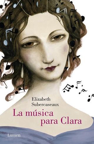 MÚSICA PARA CLARA, LA | 9788426401960 | SUBERCASEAUX, ELIZABETH | Llibreria L'Illa - Llibreria Online de Mollet - Comprar llibres online