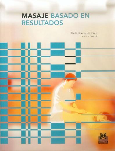MASAJE BASADO EN RESULTADOS | 9788480197472 | ANDRADE, CARLA-KRYSTIN | Llibreria L'Illa - Llibreria Online de Mollet - Comprar llibres online