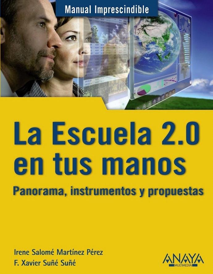 ESCUELA 2.0 EN TUS MANOS. PANORAMA, INSTRUMENTOS Y PROPUE | 9788441529434 | SUÑÉ SUÑÉ, XAVIER F./MARTÍNEZ PÉREZ, IRENE SALOMÉ