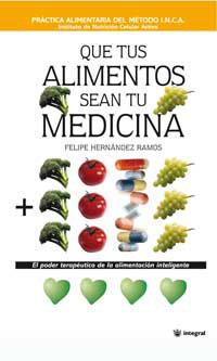QUE TUS ALIMENTOS SEAN TU MEDICINA | 9788478710225 | HERNANDEZ RAMOS, FELIPE
