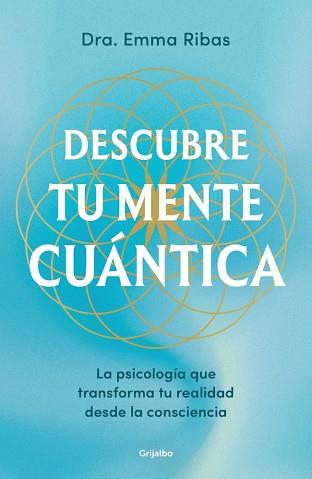 DESCUBRE TU MENTE CUÁNTICA | 9788425369032 | RIBAS, EMMA | Llibreria L'Illa - Llibreria Online de Mollet - Comprar llibres online