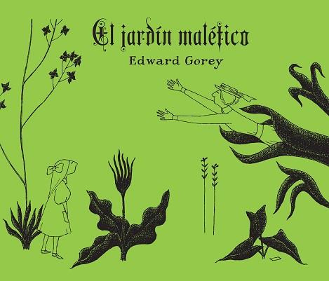 JARDÍN MALÉFICO, EL | 9788494650673 | GOREY, EDWARD | Llibreria L'Illa - Llibreria Online de Mollet - Comprar llibres online