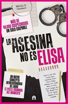 ASESINA NO ES ELISA. UN LIBRO PUZLE CRIMINAL CON MÁS DE 46.000 SOSPECHOSOS | 9791259578990 | LAMBERT, MARTIN D. | Llibreria L'Illa - Llibreria Online de Mollet - Comprar llibres online