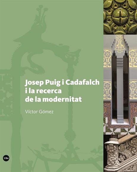 JOSEP PUIG I CADAFALCH I LA RECERCA DE LA MODERNITAT | 9788491682332 | GÓMEZ GÓMEZ, VICTOR | Llibreria L'Illa - Llibreria Online de Mollet - Comprar llibres online