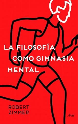 FILOSOFÍA COMO GIMNASIA MENTAL, LA | 9788434423572 | ZIMMER, ROBERT | Llibreria L'Illa - Llibreria Online de Mollet - Comprar llibres online