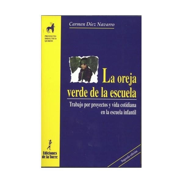 OREJA VERDE DE LA ESCUELA, LA | 9788479602338 | DÍEZ NAVARRO, MARI CARMEN
