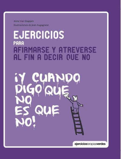 EJERCICIOS PARA AFIRMARSE Y ATREVERSE AL FIN A DECIR QUE NO | 9788415612605 | VAN STAPPEN, ANNE | Llibreria L'Illa - Llibreria Online de Mollet - Comprar llibres online