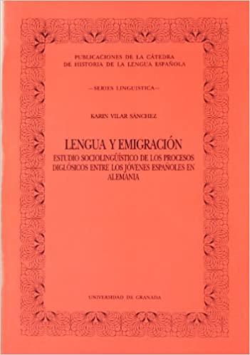 LENGUA Y EMIGRACION.ESTUDIO SOCIOLINGUISTICO DE LO | 9788433820112