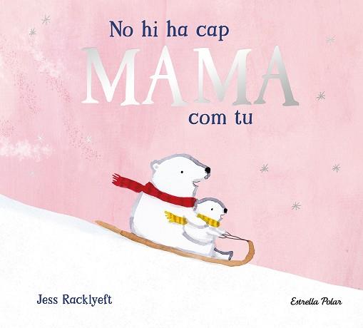 NO HI HA CAP MAMA COM TU | 9791387782825 | RACKLYEFT, JESS | Llibreria L'Illa - Llibreria Online de Mollet - Comprar llibres online
