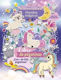 UNICORNIOS. MUNDOS MÁGICOS. LIBRO DE PEGATINAS | 9788408307884 | VARIOS AUTORES | Llibreria L'Illa - Llibreria Online de Mollet - Comprar llibres online
