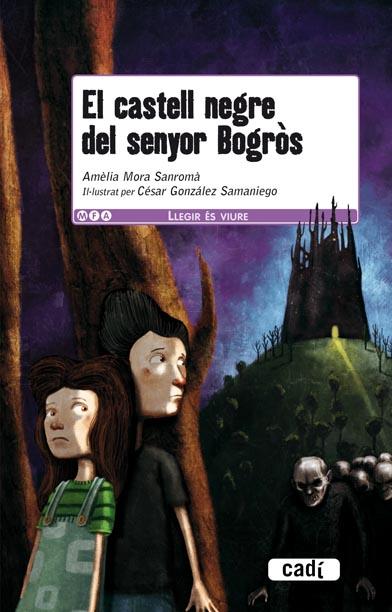 CASTELL NEGRE DEL SENYOR BOGROS, EL | 9788447440368 | AMÈLIA MORA SANROMÀ | Llibreria L'Illa - Llibreria Online de Mollet - Comprar llibres online