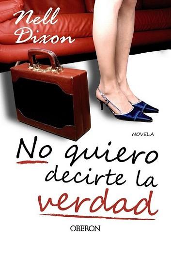 NO QUIERO DECIRTE LA VERDAD | 9788498774474 | DIXON, NELL