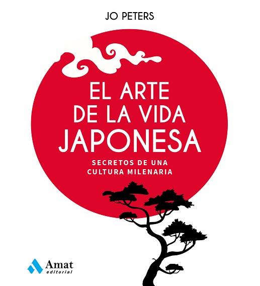 ARTE DE LA VIDA JAPONESA, EL | 9788497355438 | PETERS, JO | Llibreria L'Illa - Llibreria Online de Mollet - Comprar llibres online