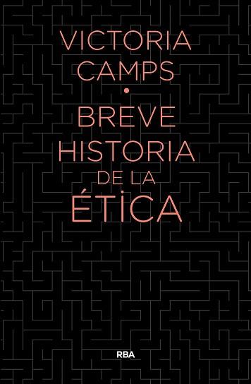 BREVE HISTORIA DE LA ETICA | 9788490567890 | CAMPS CERVERA, VICTORIA | Llibreria L'Illa - Llibreria Online de Mollet - Comprar llibres online