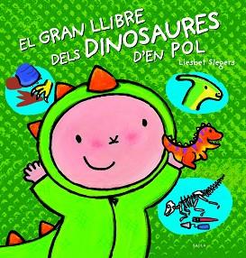 GRAN LLIBRE DELS DINOSAURES D'EN POL, EL | 9788447944866 | SLEGERS, LIESBET | Llibreria L'Illa - Llibreria Online de Mollet - Comprar llibres online