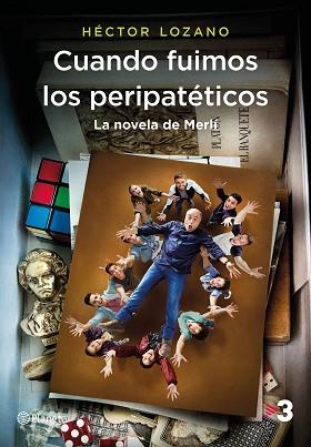CUANDO FUIMOS LOS PERIPATÉTICOS. LA NOVELA DE MERLÍ | 9788408184812 | LOZANO, HÉCTOR | Llibreria L'Illa - Llibreria Online de Mollet - Comprar llibres online