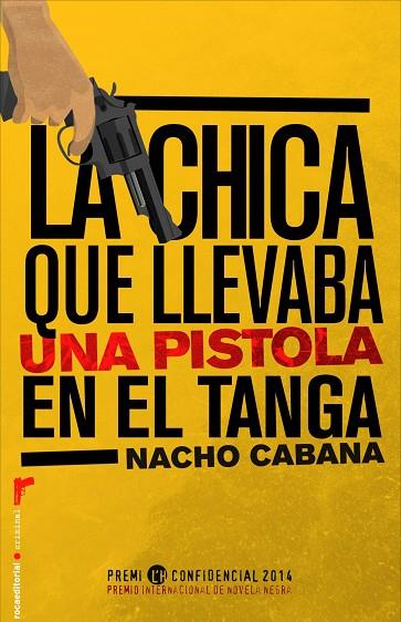 CHICA QUE LLEVABA UNA PISTOLA EN EL TANGA, LA | 9788499187198 | CABANA, NACHO