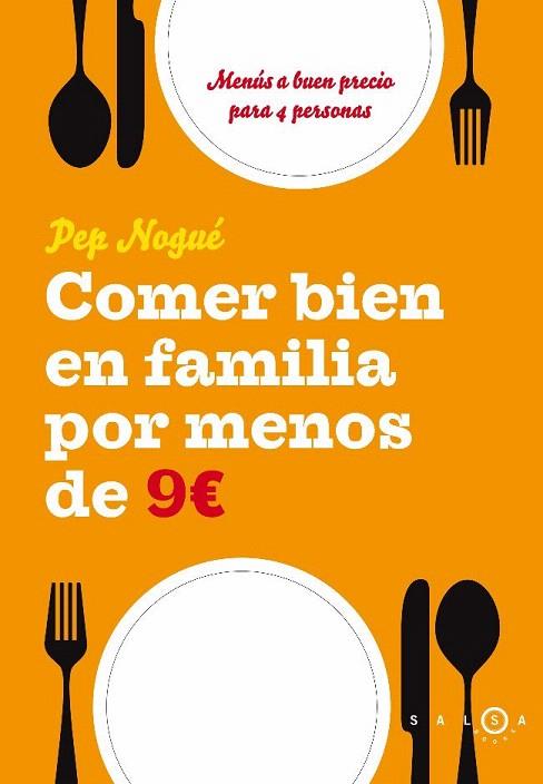 COMER BIEN EN FAMILIA POR 9 EUROS AL DÍA | 9788496599482 | NOGUÉ, PEP | Llibreria L'Illa - Llibreria Online de Mollet - Comprar llibres online