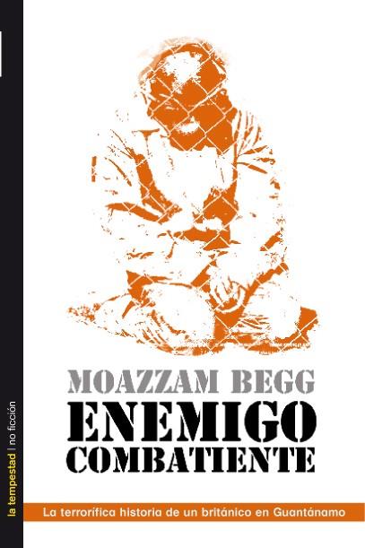 ENEMIGO COMBATIENTE | 9788479480851 | BEGG, MOAZZAMI | Llibreria L'Illa - Llibreria Online de Mollet - Comprar llibres online