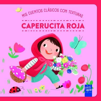 MIS CUENTOS CLÁSICOS CON TEXTURAS. CAPERUCITA ROJA | 9788408312475 | YOYO | Llibreria L'Illa - Llibreria Online de Mollet - Comprar llibres online