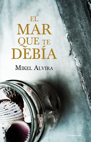 MAR QUE TE DEBÍA, EL | 9788498433807 | ALVIRA PALACIOS, MIKEL