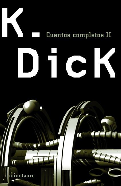 CUENTOS COMPLETOS II DE DICK | 9788445075807 | DICK, PHILIP K. | Llibreria L'Illa - Llibreria Online de Mollet - Comprar llibres online