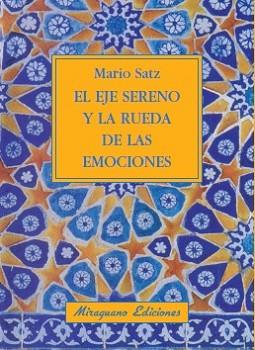 EJE SERENO Y LA RUEDA DE LAS EMOCIONES | 9788478133505 | SATZ, MARIO