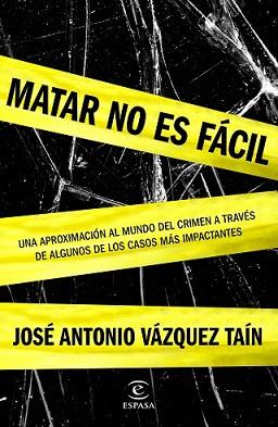 MATAR NO ES FÁCIL | 9788467045574 | VÁZQUEZ TAÍN, JOSE ANTONIO | Llibreria L'Illa - Llibreria Online de Mollet - Comprar llibres online