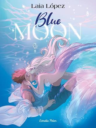 BLUE MOON. L'ESPERIT DE LA LLACUNA | 9791387519186 | LÓPEZ, LAIA | Llibreria L'Illa - Llibreria Online de Mollet - Comprar llibres online