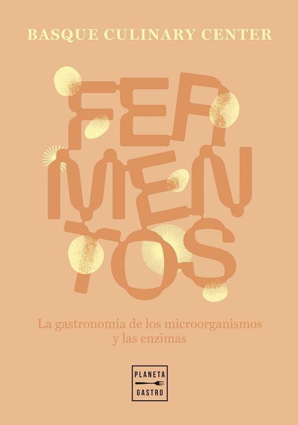 FERMENTOS | 9788408307600 | BASQUE CULINARY CENTER | Llibreria L'Illa - Llibreria Online de Mollet - Comprar llibres online