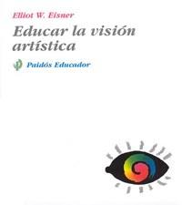 EDUCAR LA VISION ARISTICA | 9788449301469 | EISNER, ELLIOT W. | Llibreria L'Illa - Llibreria Online de Mollet - Comprar llibres online
