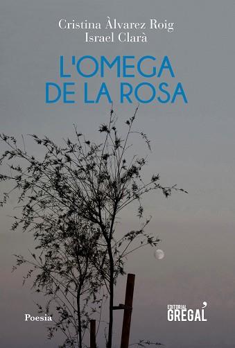 OMEGA DE LA ROSA, L' | 9788418063060 | CLARÀ LÓPEZ, ISRAEL/ÀLVAREZ ROIG, CRISTINA