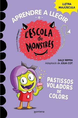 APRENDRE A LLEGIR A L'ESCOLA DE MONSTRES 5 - PASTISSOS VOLADORS DE COLORS | 9788419085375 | RIPPIN, SALLY/COT, JÚLIA | Llibreria L'Illa - Llibreria Online de Mollet - Comprar llibres online