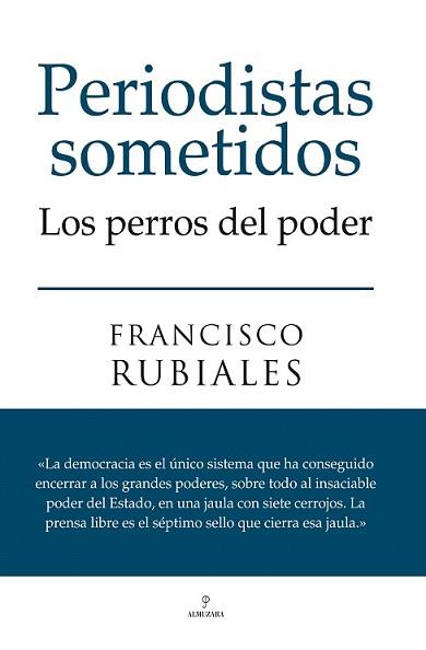 PERIODISTAS SOMETIDOS | 9788492573646 | RUBIALES, FRANCISCO