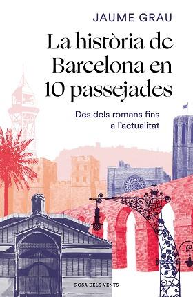 HISTÒRIA DE BARCELONA EN 10 PASSEJADES, LA | 9788417909857 | GRAU MASBERNAT, JAUME | Llibreria L'Illa - Llibreria Online de Mollet - Comprar llibres online