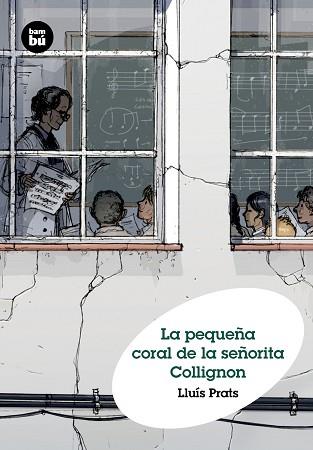 PEQUEÑA CORAL DE LA SEÑORITA COLLIGNON, LA | 9788483432136 | PRATS MARTÍNEZ, LLUÍS | Llibreria L'Illa - Llibreria Online de Mollet - Comprar llibres online