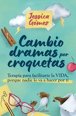 CAMBIO DRAMAS POR CROQUETAS | 9788410643963 | GÓMEZ, JESSICA | Llibreria L'Illa - Llibreria Online de Mollet - Comprar llibres online