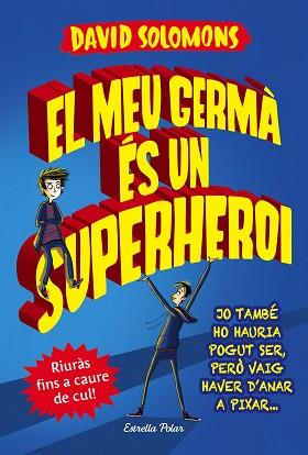 MEU GERMÀ ÉS UN SUPERHEROI, EL | 9788491372103 | SOLOMONS, DAVID | Llibreria L'Illa - Llibreria Online de Mollet - Comprar llibres online