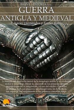 BREVE HISTORIA DE LA GUERRA ANTIGUA Y MEDIEVAL | 9788497639743 | HERNÁNDEZ CARDONA, FRANCISCO XAVIER/RUBIO CAMPILLO
