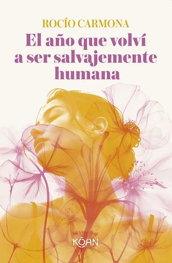 AÑO QUE VOLVÍ A SER SALVAJEMENTE HUMANA, EL | 9788410358546 | CARMONA, ROCÍO | Llibreria L'Illa - Llibreria Online de Mollet - Comprar llibres online