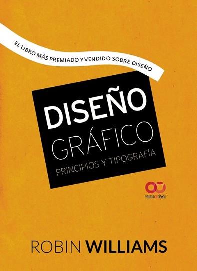 DISEÑO GRÁFICO. PRINCIPIOS Y TIPOGRAFÍA | 9788441537255 | WILLIAMS, ROBIN | Llibreria L'Illa - Llibreria Online de Mollet - Comprar llibres online