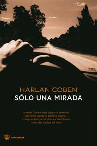 SOLO UNA MIRADA | 9788478713981 | COBEN, HARLAN | Llibreria L'Illa - Llibreria Online de Mollet - Comprar llibres online