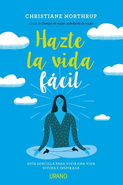 HAZTE LA VIDA FÁCIL | 9788479539993 | NORTHRUP, CHRISTIANE | Llibreria L'Illa - Llibreria Online de Mollet - Comprar llibres online