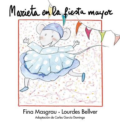 MARIETA EN LA FIESTA MAYOR | 9788481314762 | MASGRAU, FINA / BELLVER, LOURDES