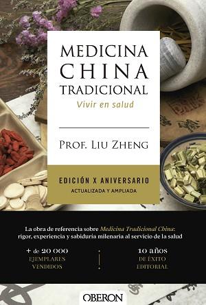 MEDICINA CHINA TRADICIONAL. EDICIÓN X ANIVERSARIO. ACTUALIZADA Y AMPLIADA | 9791387775391 | ZHENG, PROF. LIU | Llibreria L'Illa - Llibreria Online de Mollet - Comprar llibres online