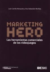 MARKETING HERO | 9788473566957 | CARRILLO MARQUETA, JUAN/SEBASTIAN MORILLAS, ANA | Llibreria L'Illa - Llibreria Online de Mollet - Comprar llibres online